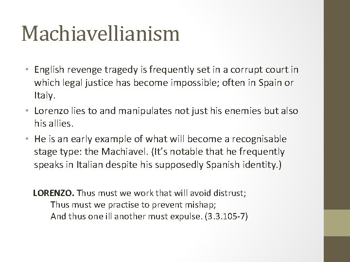 Machiavellianism • English revenge tragedy is frequently set in a corrupt court in which