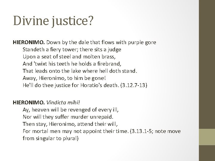 Divine justice? HIERONIMO. Down by the dale that flows with purple gore Standeth a