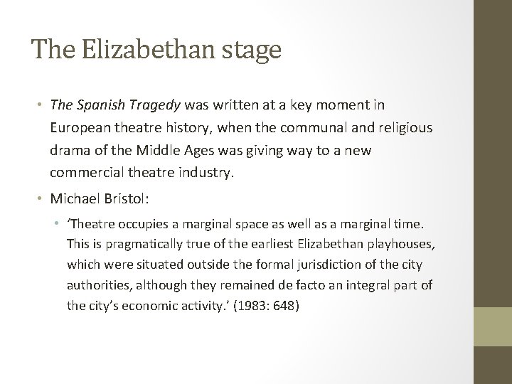 The Elizabethan stage • The Spanish Tragedy was written at a key moment in