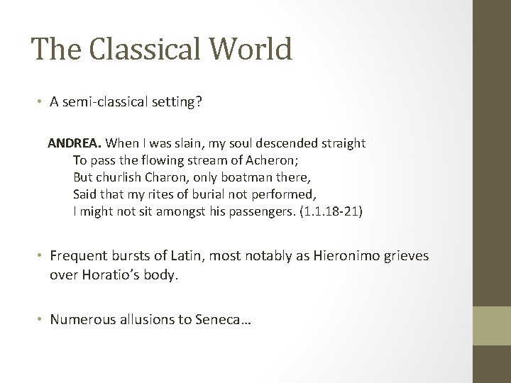 The Classical World • A semi-classical setting? ANDREA. When I was slain, my soul