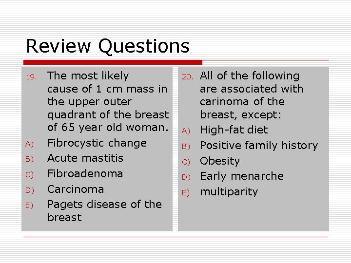 Review Questions 19. A) B) C) D) E) The most likely cause of 1