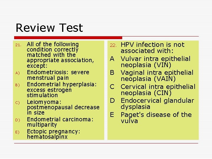 Review Test 21. A) B) C) D) E) All of the following condition correctly