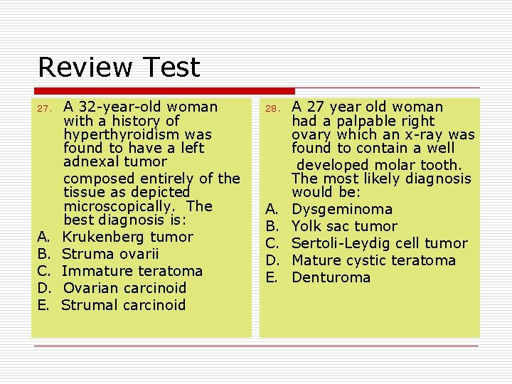 Review Test 27. A. B. C. D. E. A 32 -year-old woman with a