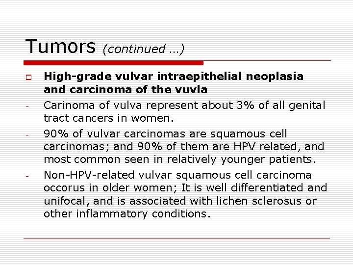 Tumors o - - - (continued …) High-grade vulvar intraepithelial neoplasia and carcinoma of