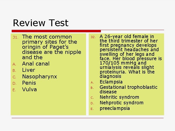 Review Test 31. A. B. C. D. E. The most common primary sites for