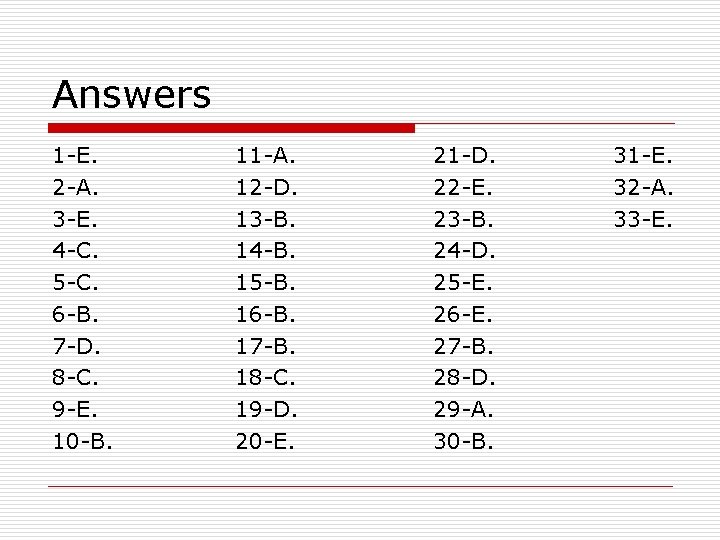 Answers 1 -E. 2 -A. 3 -E. 4 -C. 5 -C. 6 -B. 7