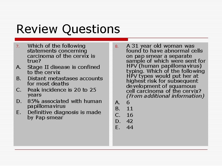 Review Questions 7. A. B. C. D. E. Which of the following statements concerning