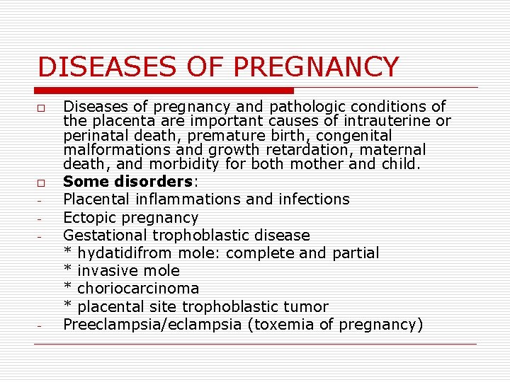 DISEASES OF PREGNANCY o o - - Diseases of pregnancy and pathologic conditions of