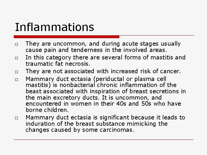 Inflammations o o o They are uncommon, and during acute stages usually cause pain