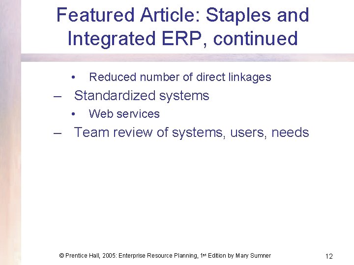Featured Article: Staples and Integrated ERP, continued • Reduced number of direct linkages –