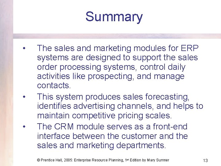 Summary • • • The sales and marketing modules for ERP systems are designed