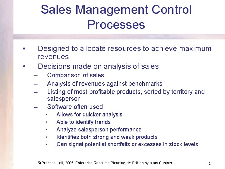 Sales Management Control Processes • Designed to allocate resources to achieve maximum revenues Decisions