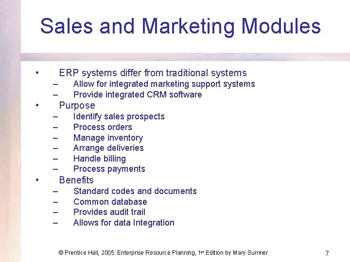 Sales and Marketing Modules • ERP systems differ from traditional systems – – •