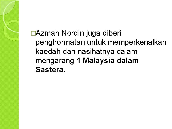 �Azmah Nordin juga diberi penghormatan untuk memperkenalkan kaedah dan nasihatnya dalam mengarang 1 Malaysia