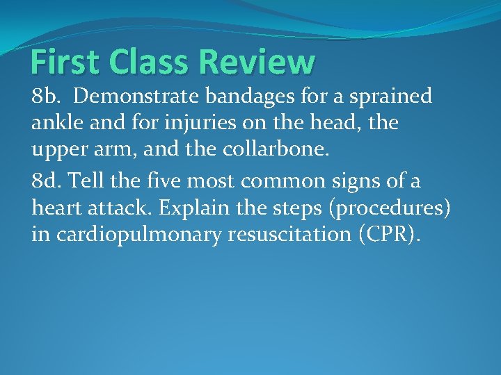 First Class Review 8 b. Demonstrate bandages for a sprained ankle and for injuries