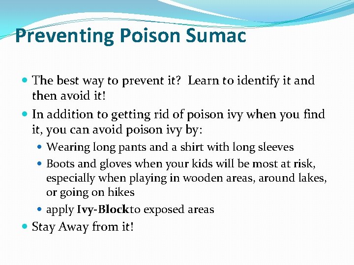 Preventing Poison Sumac The best way to prevent it? Learn to identify it and