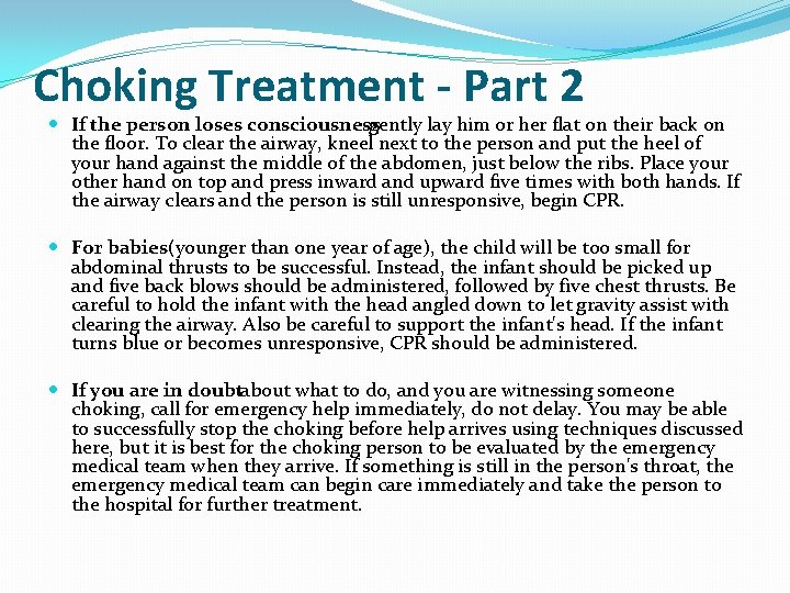 Choking Treatment - Part 2 If the person loses consciousness gently lay him or