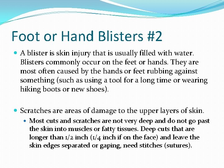 Foot or Hand Blisters #2 A blister is skin injury that is usually filled