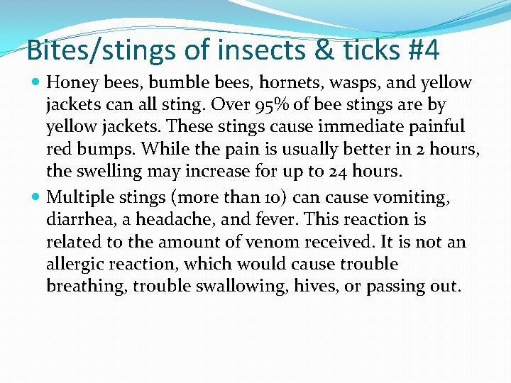 Bites/stings of insects & ticks #4 Honey bees, bumble bees, hornets, wasps, and yellow
