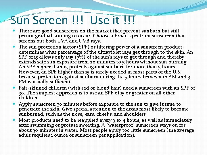 Sun Screen !!! Use it !!! There are good sunscreens on the market that