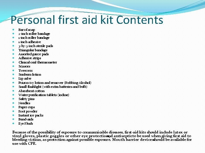 Personal first aid kit Contents Bar of soap 2 -inch roller bandage 1 -inch