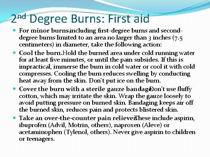 2 nd Degree Burns: First aid For minor burns, including first-degree burns and seconddegree