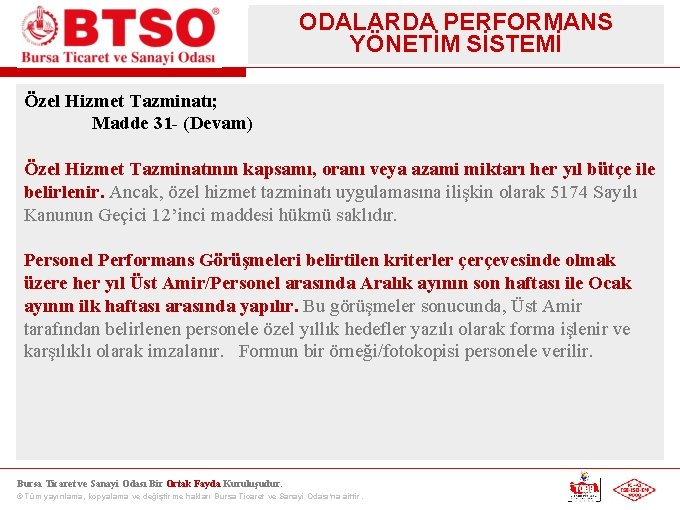 ODALARDA PERFORMANS YÖNETİM SİSTEMİ Özel Hizmet Tazminatı; Madde 31 - (Devam) Özel Hizmet Tazminatının