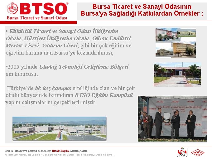 Bursa Ticaret ve Sanayi Odasının Bursa’ya Sağladığı Katkılardan Örnekler ; • Kükürtlü Ticaret ve