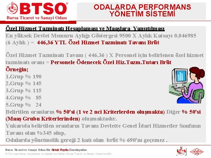 ODALARDA PERFORMANS YÖNETİM SİSTEMİ Özel Hizmet Tazminatı Hesaplaması ve Maaşlara Yansıtılması En yüksek Devlet