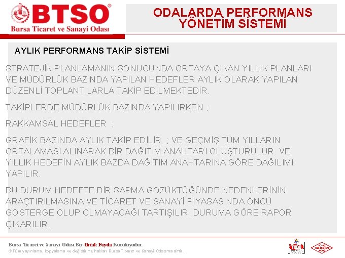 ODALARDA PERFORMANS YÖNETİM SİSTEMİ AYLIK PERFORMANS TAKİP SİSTEMİ STRATEJİK PLANLAMANIN SONUCUNDA ORTAYA ÇIKAN YILLIK