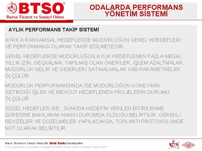 ODALARDA PERFORMANS YÖNETİM SİSTEMİ AYLIK PERFORMANS TAKİP SİSTEMİ AYRICA RAKKAMSAL HEDEFLERDE MÜDÜRLÜĞÜN GENEL HDEDEFLERİ