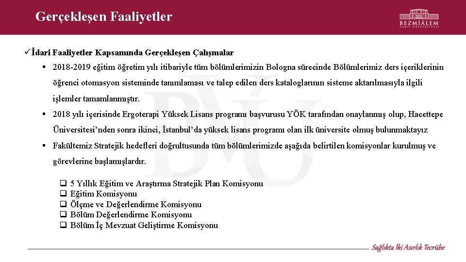 Gerçekleşen Faaliyetler İdari Faaliyetler Kapsamında Gerçekleşen Çalışmalar § 2018 -2019 eğitim öğretim yılı itibariyle