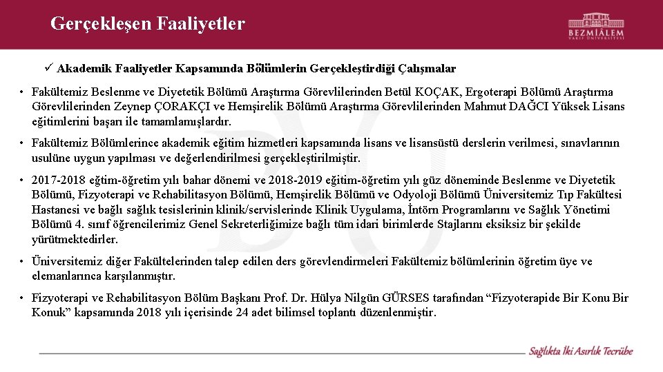 Gerçekleşen Faaliyetler Akademik Faaliyetler Kapsamında Bölümlerin Gerçekleştirdiği Çalışmalar • Fakültemiz Beslenme ve Diyetetik Bölümü