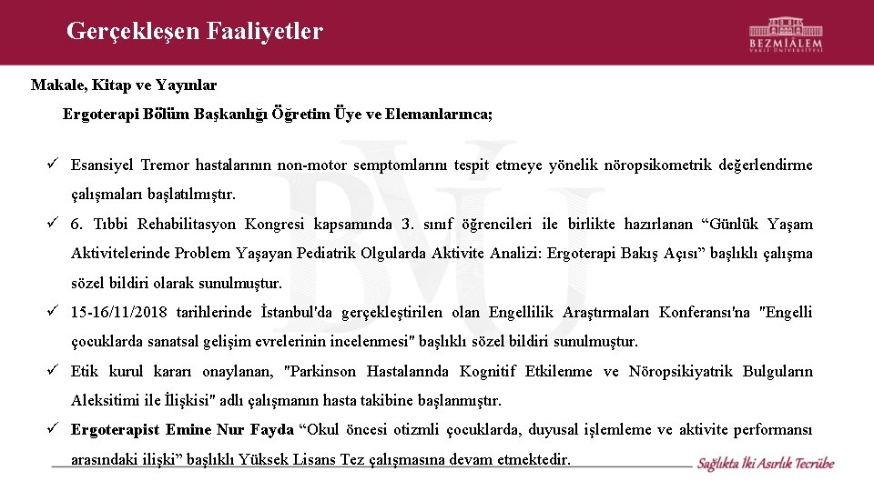 Gerçekleşen Faaliyetler Makale, Kitap ve Yayınlar Ergoterapi Bölüm Başkanlığı Öğretim Üye ve Elemanlarınca; Esansiyel