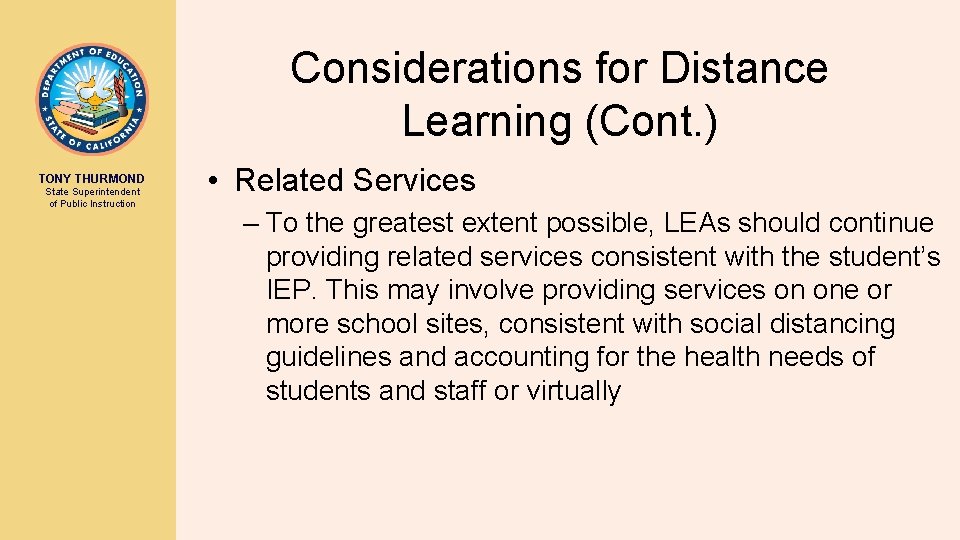 Considerations for Distance Learning (Cont. ) TONY THURMOND State Superintendent of Public Instruction •