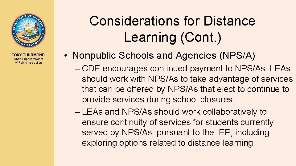 Considerations for Distance Learning (Cont. ) TONY THURMOND State Superintendent of Public Instruction •