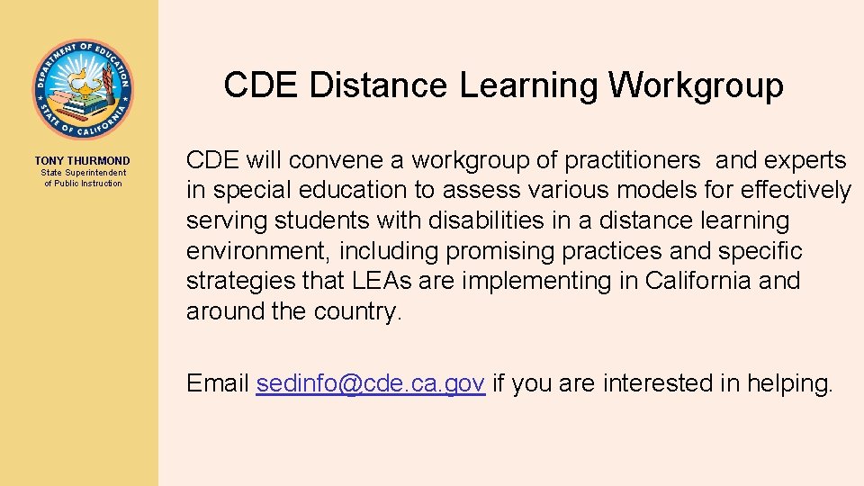 CDE Distance Learning Workgroup TONY THURMOND State Superintendent of Public Instruction CDE will convene