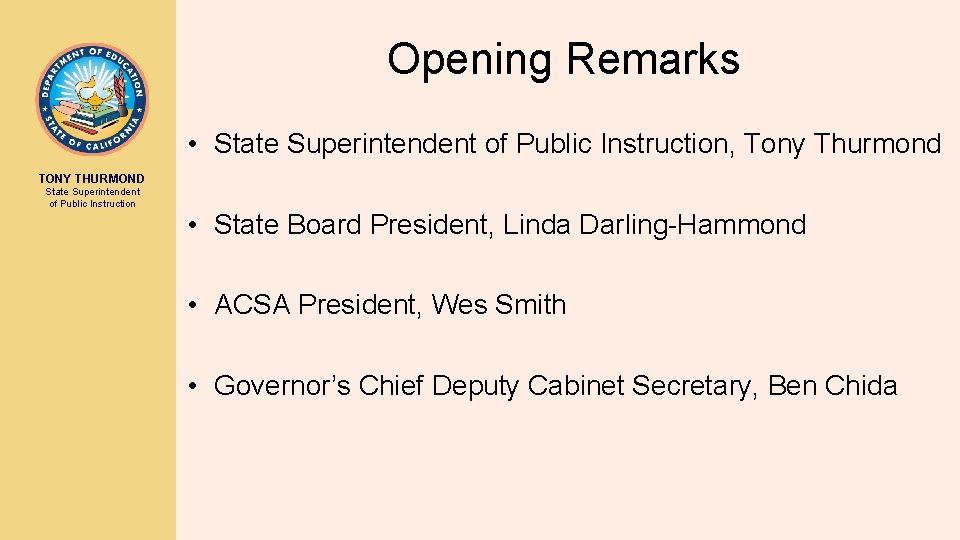 Opening Remarks • State Superintendent of Public Instruction, Tony Thurmond TONY THURMOND State Superintendent