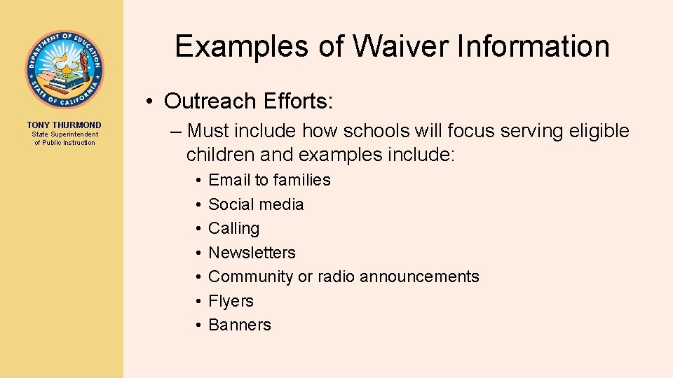 Examples of Waiver Information • Outreach Efforts: TONY THURMOND State Superintendent of Public Instruction