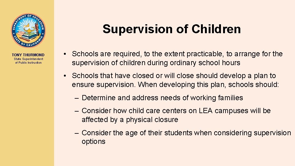 Supervision of Children TONY THURMOND State Superintendent of Public Instruction • Schools are required,