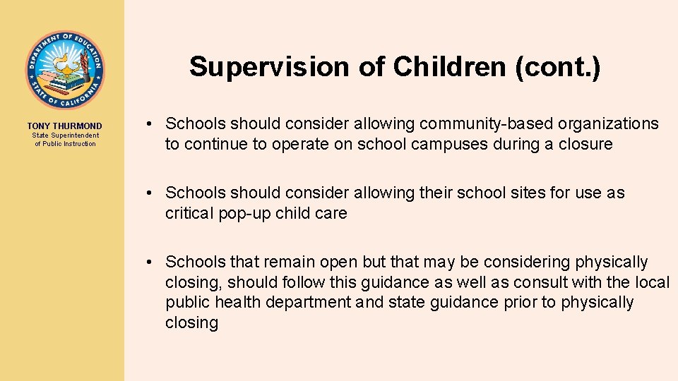 Supervision of Children (cont. ) TONY THURMOND State Superintendent of Public Instruction • Schools