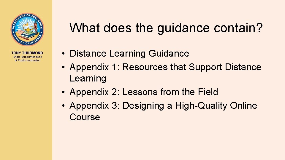 What does the guidance contain? TONY THURMOND State Superintendent of Public Instruction • Distance