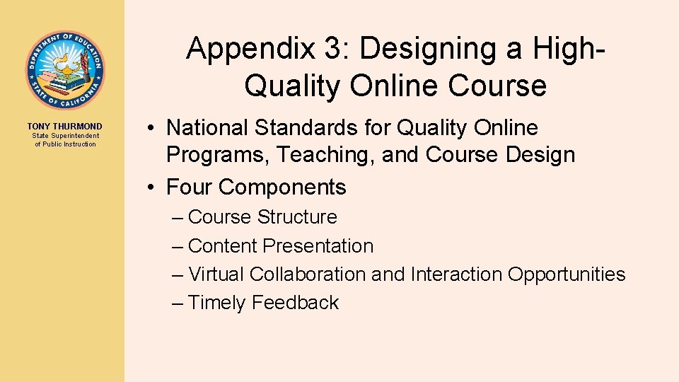 Appendix 3: Designing a High. Quality Online Course TONY THURMOND State Superintendent of Public