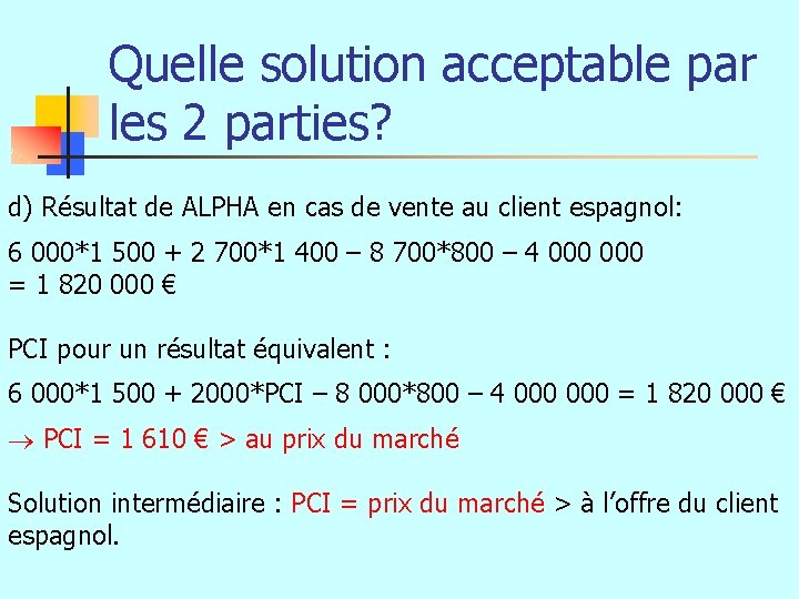 Quelle solution acceptable par les 2 parties? d) Résultat de ALPHA en cas de