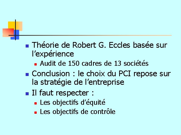 n Théorie de Robert G. Eccles basée sur l’expérience n n n Audit de