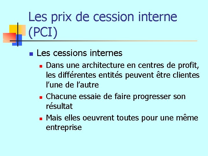 Les prix de cession interne (PCI) n Les cessions internes n n n Dans