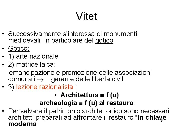 Vitet • Successivamente s’interessa di monumenti medioevali, in particolare del gotico. • Gotico: •