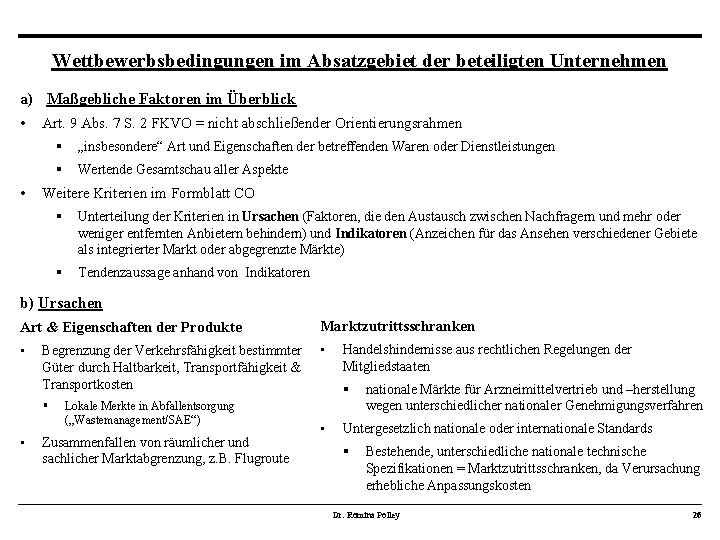 Wettbewerbsbedingungen im Absatzgebiet der beteiligten Unternehmen a) Maßgebliche Faktoren im Überblick • • Art.