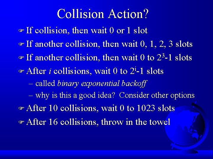 Collision Action? F If collision, then wait 0 or 1 slot F If another