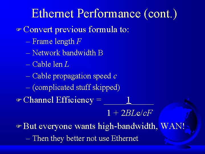 Ethernet Performance (cont. ) F Convert previous formula to: – Frame length F –